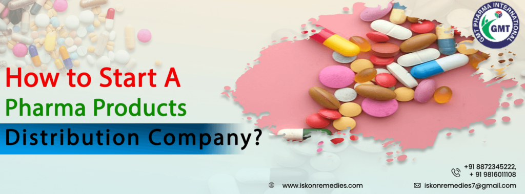 How to Start A Pharma Products Distribution Company